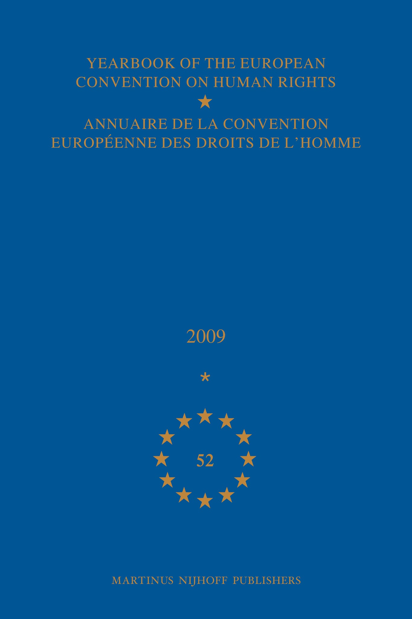 Yearbook of the European Convention on Human Rights/Annuaire de la convention europeenne des droits de l'homme, Volume 52 (2009)